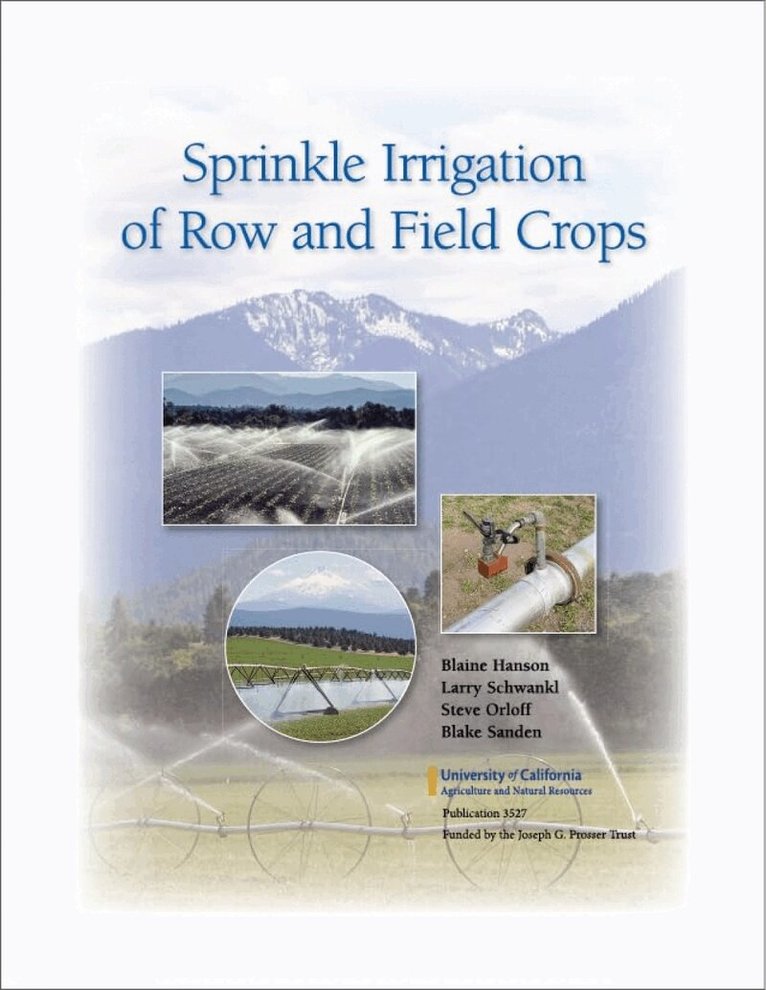 Blaine Hansen, Larry Schwankl, Steve Orloff, Blake Sanden - Sprinkle Irrigation of Row and Field Crops, Häftad
