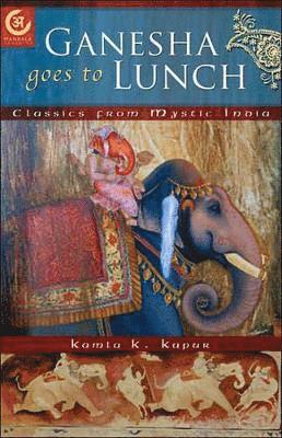 Ganesha Goes to Lunch av Kamla K Kapur, Kamla K Kapur