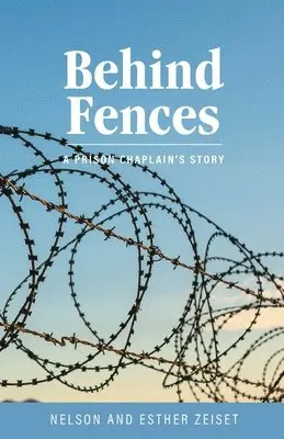 Nelson Zeiset, Esther Zeiset - Behind Fences, Häftad. Tillgänglighet: Lägg i varukorg