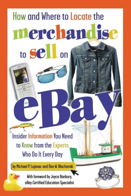 Dan Blacharski - How and Where to Locate the Merchandise to Sell on eBay, E-bok. Tillgänglighet: Lägg i varukorg