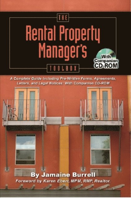 Jamaine Burrell - Rental Property Manager's Toolbox  A Complete Guide Including Pre-Written Forms, Agreements, Letters, and Legal Notices: With Companion CD-ROM, E-bok