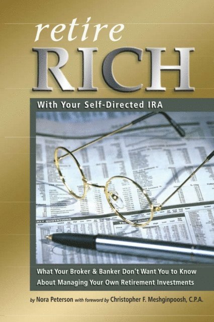 Nora Peterson - Retire Rich With Your Self-Directed IRA, E-bok