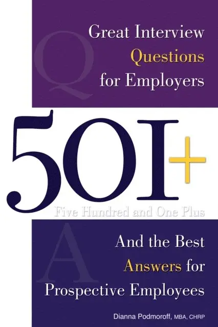 Dianna Podmoroff - 501+ Great Interview Questions For Employers and the Best Answers for Prospective Employees, E-bok. Tillgänglighet: Lägg i varukorg