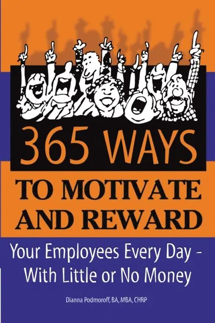 Dianna Podmoroff - 365 Ways to Motivate and Reward Your Employees Every Day, E-bok. Tillgänglighet: Lägg i varukorg