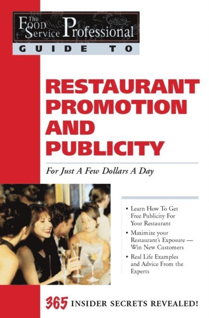Tiffany Lambert - Food Service Professionals Guide To: Restaurant Promotion & Publicity For Just A few Dollars A Day, E-bok