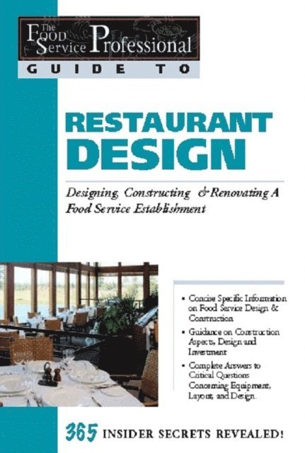 Sharon L Fullen - Food Service Professionals Guide To: Restaurant Design: Designing, Constructing & Renovating a Food Service Establishment, E-bok