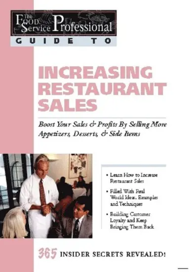B J Granberg - Food Service Professionals Guide To: Increasing Restaurant Sales: Boost Your Profits By Selling More Appetizers, Desserts, & Side Items, E-bok
