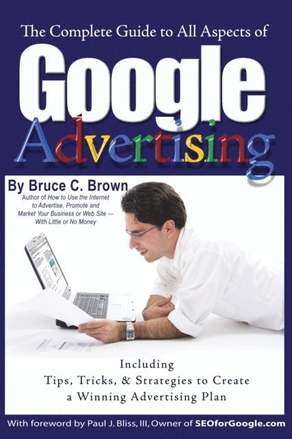 Bruce Brown - Complete Guide to Google Advertising, E-bok