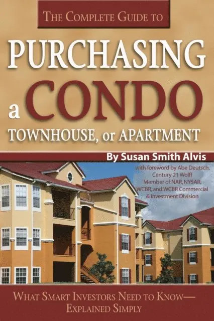 Susan Smith-Alvis - Complete Guide to Purchasing a Condo, Townhouse, or Apartment, E-bok. Tillgänglighet: Lägg i varukorg