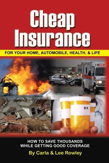 Lee Rowley - Cheap Insurance for Your Home, Automobile, Health, & Life, E-bok. Tillgänglighet: Lägg i varukorg