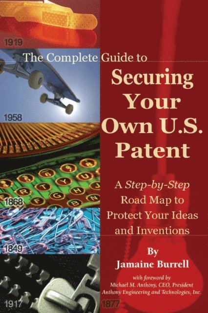 Jamaine Burrell - Complete Guide to Securing Your Own U.S. Patent, E-bok