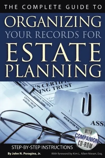 John N Peragine Jr. - Complete Guide to Organizing Your Records for Estate Planning  Step-by-Step Instructions With Companion CD-ROM, E-bok. Tillgänglighet: Lägg i varukorg