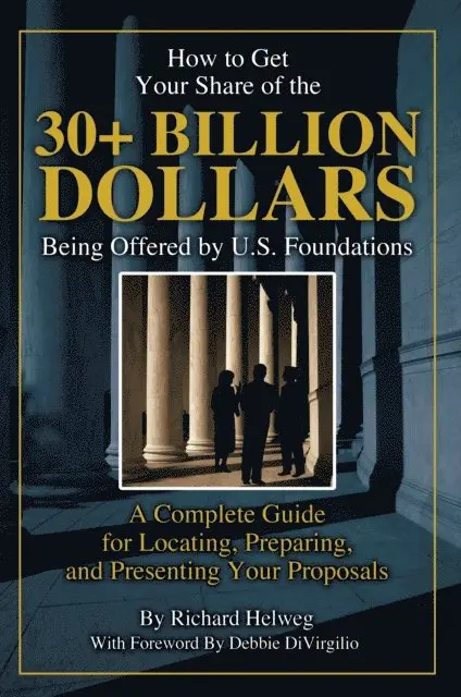 Richard Helweg - How to Get Your Share of the $30-Plus Billion Being Offered by the U.S. Foundations, E-bok. Tillgänglighet: Lägg i varukorg