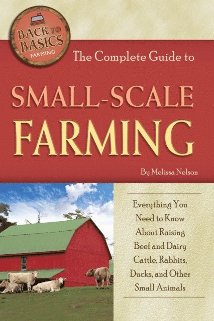 Melissa Nelson - Complete Guide to Small Scale Farming, E-bok