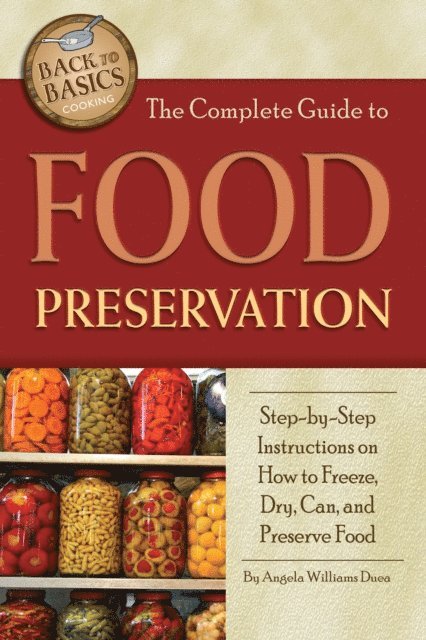 Angela Williams-Duea - Complete Guide to Food Preservation, E-bok. Tillgänglighet: Lägg i varukorg