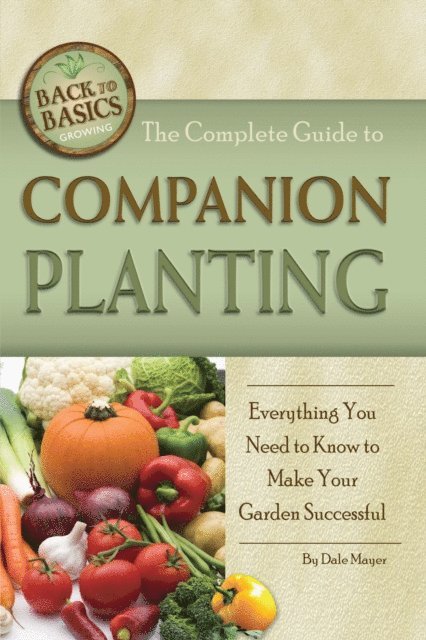 Dale Mayer - Complete Guide to Companion Planting, E-bok