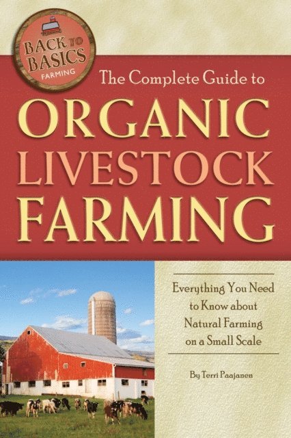 Terri Paajanen - Complete Guide to Organic Livestock Farming, E-bok