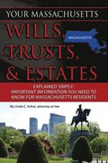 Your Massachusetts Wills, Trusts, & Estates Explained Simply