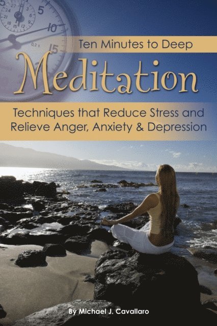 Michael Cavallaro - Ten Minutes to Deep Meditation, E-bok