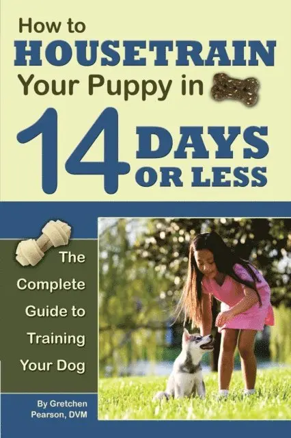 How to Housetrain Your Puppy in 14 Days or Less
