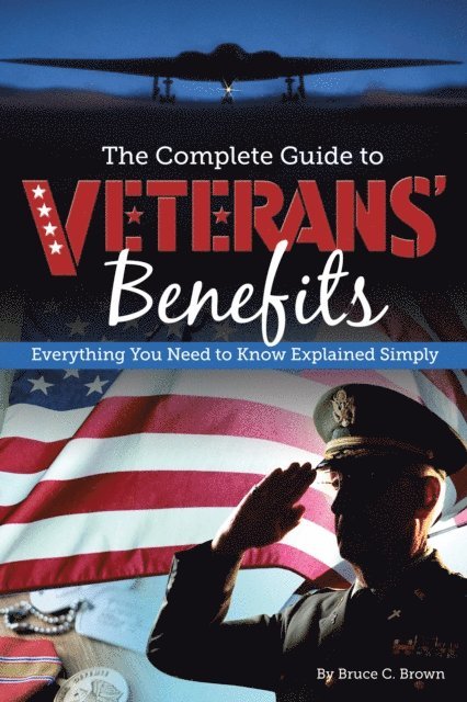 Bruce Brown - Complete Guide to Veterans' Benefits, E-bok