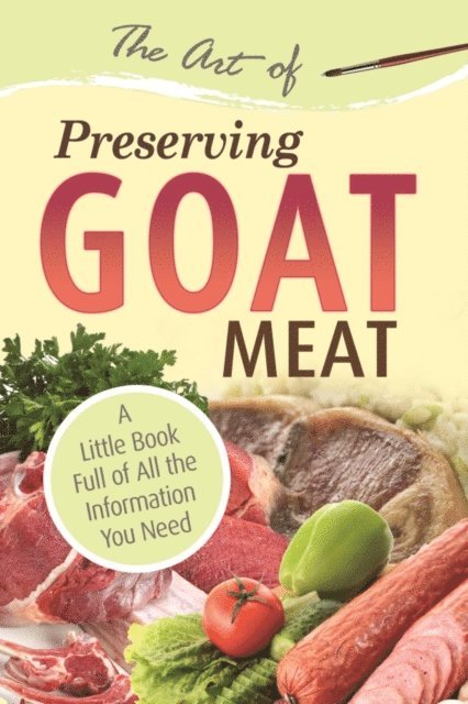 Atlantic Publishing Group Atlantic Publishing Group - Art of Preserving Goat, E-bok. Tillgänglighet: Lägg i varukorg