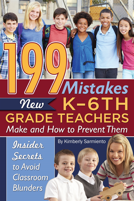 Kimberly Sarmiento - 199 Mistakes New K - 6th Grade Teachers Make and How to Prevent Them, E-bok