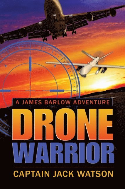 Jack Watson - Drone Warrior A James Barlow Adventure, E-bok. Tillgänglighet: Lägg i varukorg