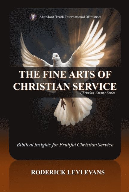 Mister Roderick L. Evans - Fine Arts of Christian Service: Biblical Insights for Fruitful Christian Service, E-bok
