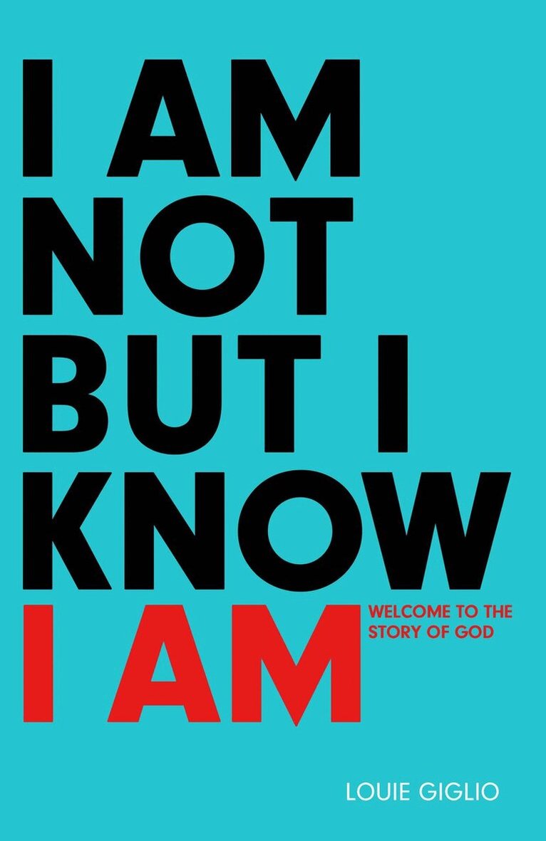 Louie Giglio - I Am not But I Know I Am, Häftad