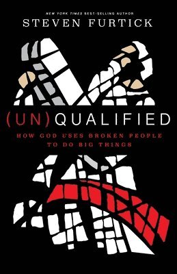 Steven Furtick - (Un) Qualified, Inbunden. Tillgänglighet: Tillfälligt slut
