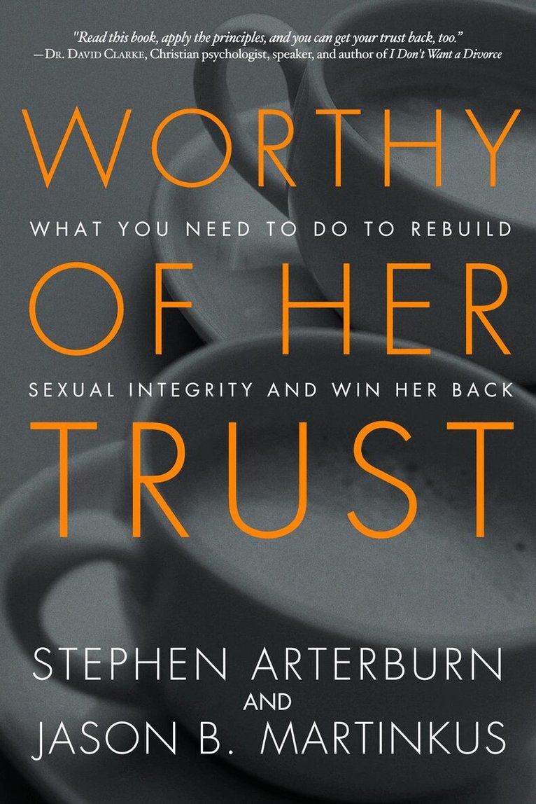 Stephen Arterburn, Jason B Martinkus - Worthy of Her Trust, Häftad