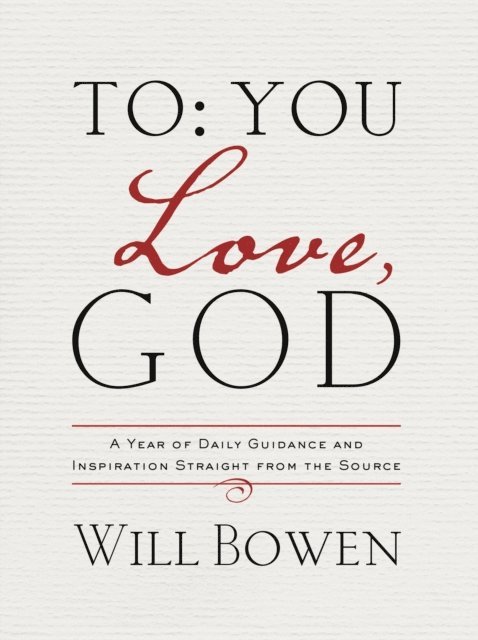 Will Bowen - To You; Love, God, E-bok