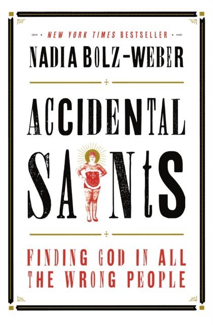 Nadia Bolz-Weber - Accidental Saints, E-bok