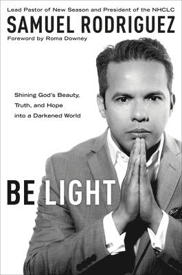 Samuel Rodriguez - Be Light, Häftad. Tillgänglighet: Lägg i varukorg