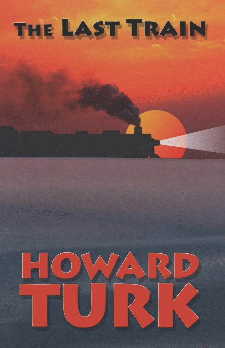 Howard Turk - Last Train, Häftad. Tillgänglighet: Lägg i varukorg