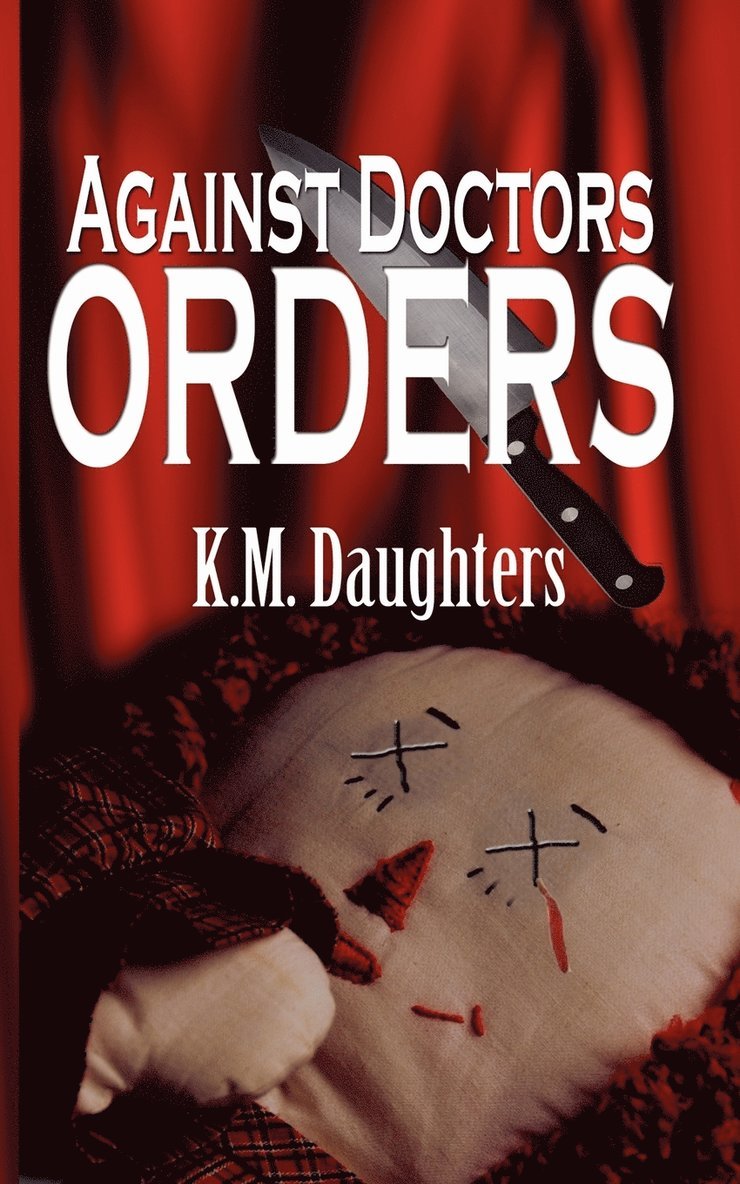 K M Daughters - Against Doctor's Orders, Häftad