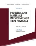 Problems and Materials in Evidence and Trial Advocacy: Volume I / Cases