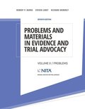 Problems and Materials in Evidence and Trial Advocacy: Volume II / Problems