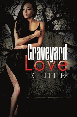 T.C. Littles - Graveyard Love, Häftad