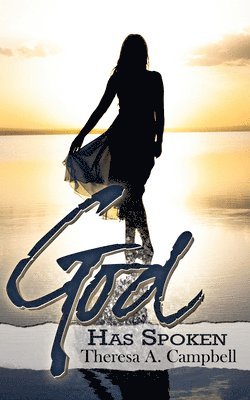 Theresa A. Campbell - God Has Spoken, Häftad