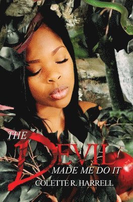 Colette R. Harrell - The Devil Made Me Do It, Häftad