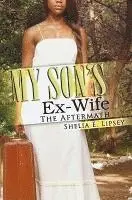 Shelia E. Lipsey - My Son's Ex-Wife: The Aftermath, Häftad. Tillgänglighet: Lägg i varukorg