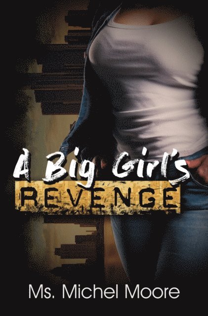 Ms. Michel Moore - Big Girl's Revenge, E-bok