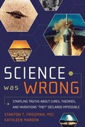 Science Was Wrong