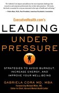 ExecutiveHealth.com's Leading Under Pressure