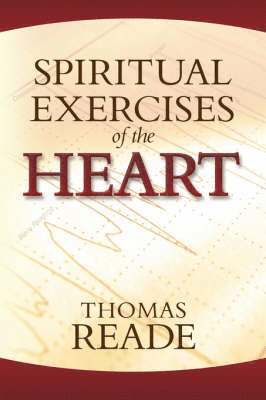 Thomas, Reade - Spiritual Exercises of the Heart, Häftad