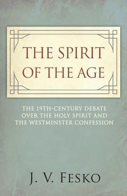 J. V. Fesko - Spirit Of Age, The, Häftad. Tillgänglighet: Tillfälligt slut