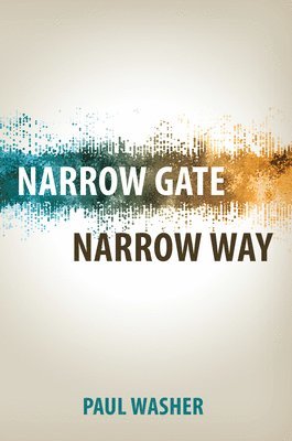 Paul Washer - Narrow Gate, Narrow Way, Häftad