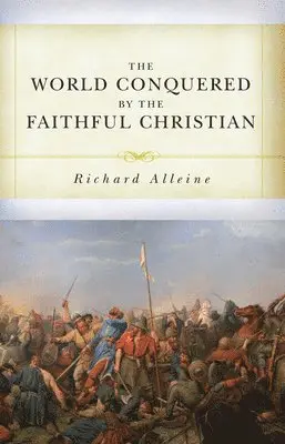 Richard Alleine - World Conquered by the Faithful Christian, The, Häftad. Tillgänglighet: Tillfälligt slut
